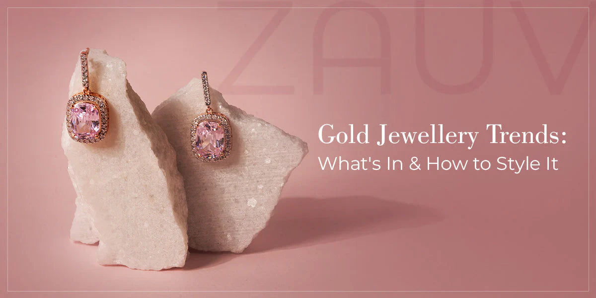 Gold Jewellery Trends: What's In and How to Style It